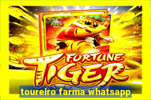 toureiro farma whatsapp